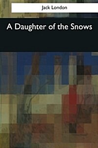 A Daughter of the Snows (Paperback)