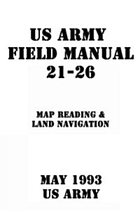 US Army Field Manual 21-26 Map Reading & Land Navigation (Paperback)