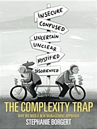 The Complexity Trap: Why We Need a New Management Approach (Paperback)