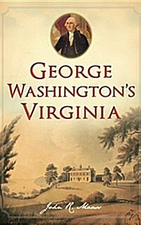 George Washingtons Virginia (Hardcover)