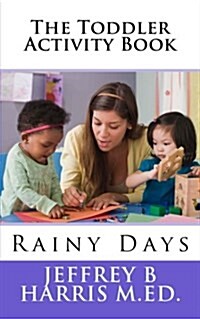 The Toddler Activity Book: Rainy Days (Paperback)