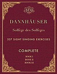 Solf?e des Solf?es, Complete, Book I, Book II and Book III: 337 Sight Singing Exercises (Paperback)