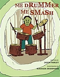 Me Drummer, Me Smash (Paperback)