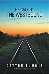 He Caught the Westbound (Paperback)