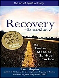 Recovery - The Sacred Art: The Twelve Steps as Spiritual Practice (MP3 CD)