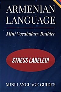 Armenian Language Mini Vocabulary Builder: Stress Labeled! (Paperback)