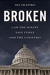 Broken: Can the Senate Save Itself and the Country? (Hardcover)