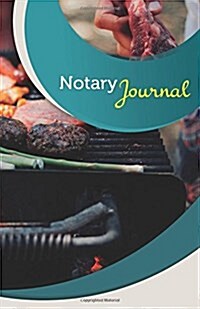 Notary Journal: 50 Pages, 5.5 X 8.5 Backyard BBQ (Paperback)