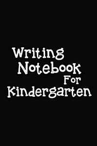 Writing Notebook for Kindergarten: Blank Journal Notebook to Write in (Paperback)
