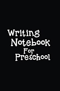 Writing Notebook for Preschool: Blank Journal Notebook to Write in (Paperback)