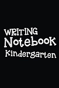 Writing Notebook Kindergarten: Blank Journal Notebook to Write in (Paperback)