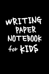 Writing Paper Notebook for Kids: Blank Journal Notebook to Write in (Paperback)