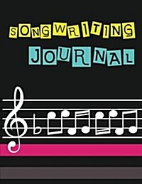 Songwriting Journal: (8.5x11 Large Print) Lined/Ruled Staff and Manuscript Paper with Chord Boxed, Lyrics Line and Staff for Musician, Musi (Paperback)