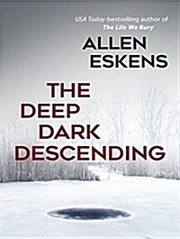 The Deep Dark Descending (Audio CD)