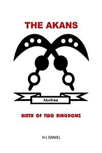 The Akans: Birth of Two Kingdoms (Paperback)