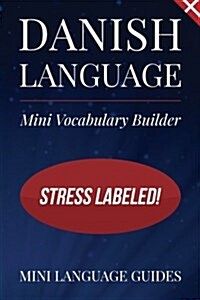 Danish Language Mini Vocabulary Builder: Stress Labeled! (Paperback)