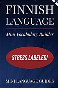 Finnish Language Mini Vocabulary Builder: Stress Labeled! (Paperback)