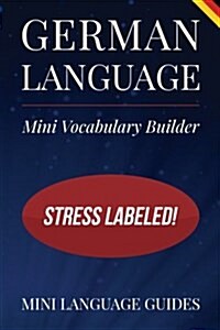 German Language Mini Vocabulary Builder: Stress Labeled! (Paperback)