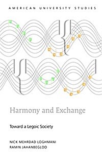 Harmony and Exchange: Toward a Legoic Society (Hardcover)