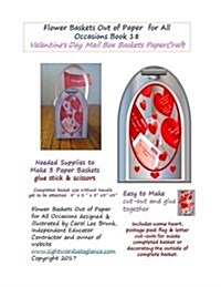 Flower Baskets Out of Paper for All Occasions Book 18: Valentines Days Mail Box Basket Papercraft (Paperback)