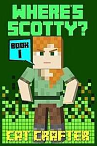 Wheres Scotty? Book 1 - The Island of Doom! (Paperback)