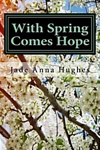 With Spring Comes Hope (Paperback)