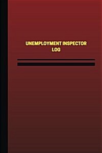 Unemployment Inspector Log (Logbook, Journal - 124 Pages, 6 X 9 Inches): Unemployment Inspector Logbook (Red Cover, Medium) (Paperback)