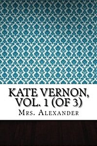 Kate Vernon, Vol. 1 (of 3) (Paperback)