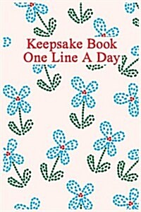 Keepsake Book One Line a Day: 5 Years of Memories, Blank Date No Month (Paperback)