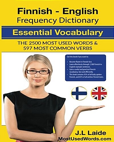 Finnish English Frequency Dictionary - Essential Vocabulary: 2500 Most Used Words & 597 Most Common Verbs (Paperback)
