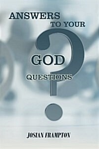 Answers to Your God Questions (Paperback)