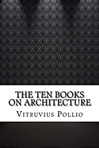 The Ten Books on Architecture (Paperback)