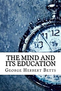 The Mind and Its Education (Paperback)