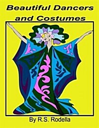 Beautiful Dancers and Costumes (Paperback)