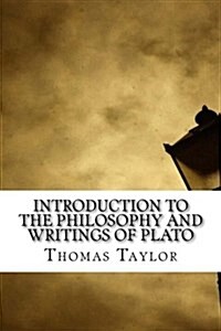 Introduction to the Philosophy and Writings of Plato (Paperback)
