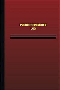 Product Promoter Log (Logbook, Journal - 124 Pages, 6 X 9 Inches): Product Promoter Logbook (Red Cover, Medium) (Paperback)