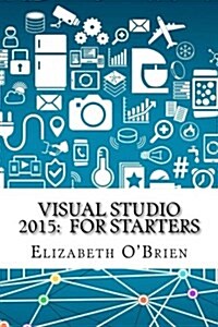 Visual Studio 2015: For Starters (Paperback)