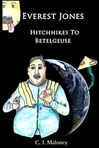 Everest Jones Hitchhikes to Betelgeuse (Paperback)