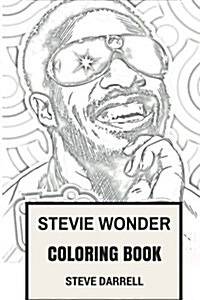 Stevie Wonder Coloring Book: African American Legend and Child Prodigy the Best Musician of All Time Inspired Adult Coloring Book (Paperback)