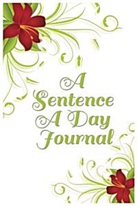 A Sentence a Day Journal: 5 Years of Memories, Blank Date No Month (Paperback)