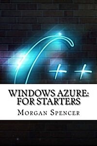 Windows Azure: For Starters (Paperback)