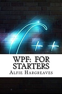 Wpf: For Starters (Paperback)