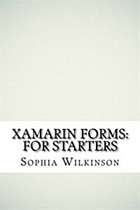 Xamarin Forms: For Starters (Paperback)