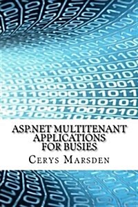 ASP.Net Multitenant Applications for Busies (Paperback)