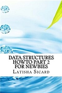 Data Structures Howto Part 2 for Newbies (Paperback)