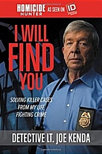 [중고] I Will Find You: Solving Killer Cases from My Life Fighting Crime (Hardcover)