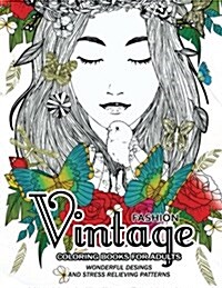 Fashion Vintage Coloring Book for Adult: Vintage Floral Dresses, and Relaxing Flower Patterns (Paperback)