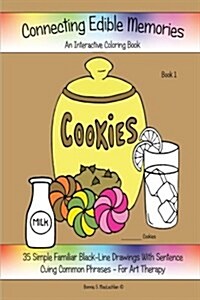 Connecting Edible Memories - Book 1 Companion: Interactive Coloring and Activity Book for People with Dementia, Alzheimers, Stroke, Brain Injury and (Paperback)
