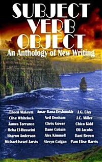 Subject Verb Object: An Anthology of New Writing (Paperback)