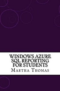 Windows Azure SQL Reporting for Students (Paperback)